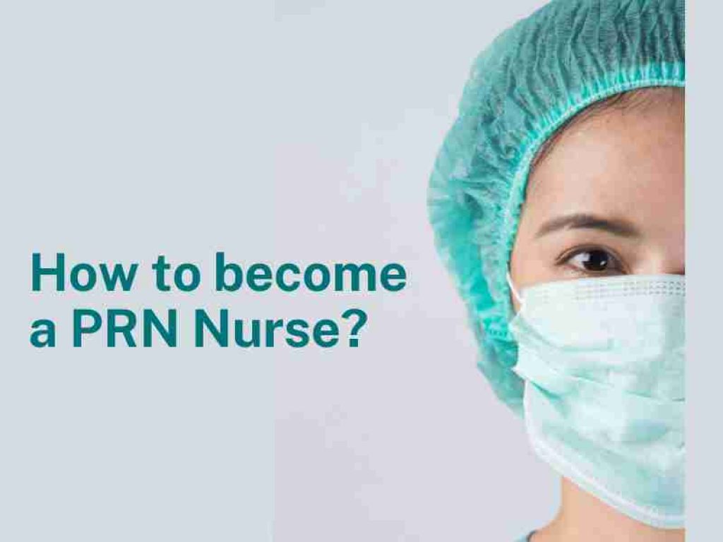 How to become a PRN Nurse?