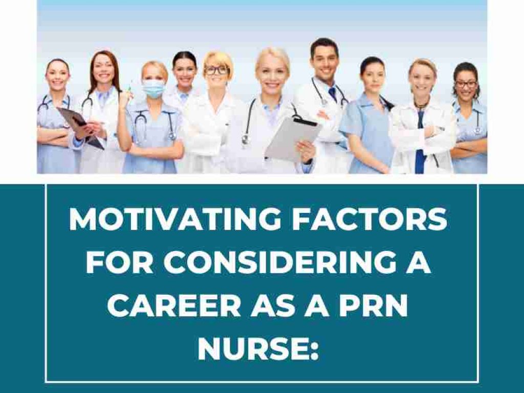 Motivating Factors for Considering a Career as a PRN Nurse: