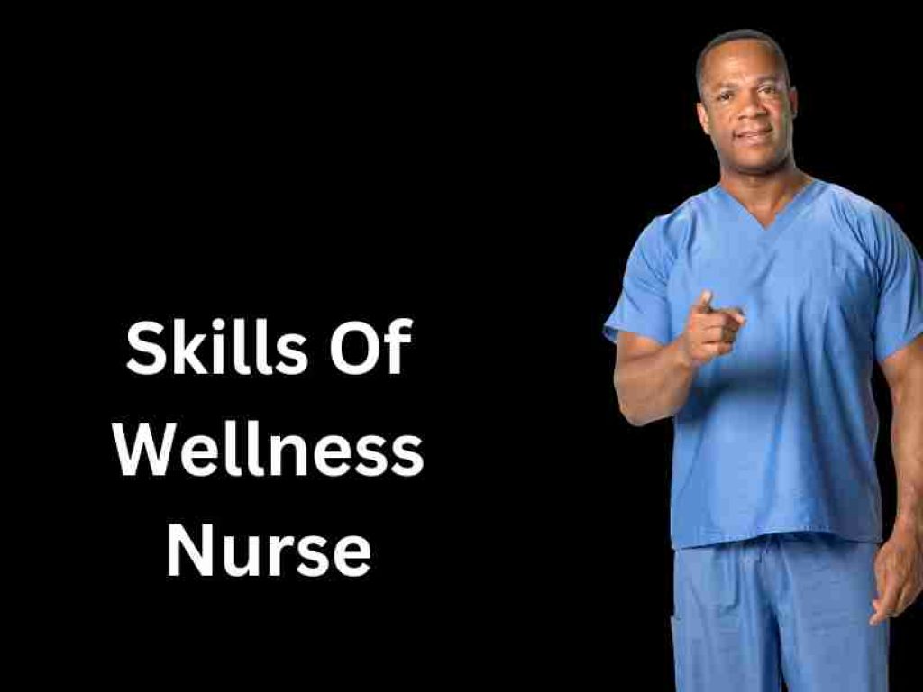 Skills of Wellness Nurse