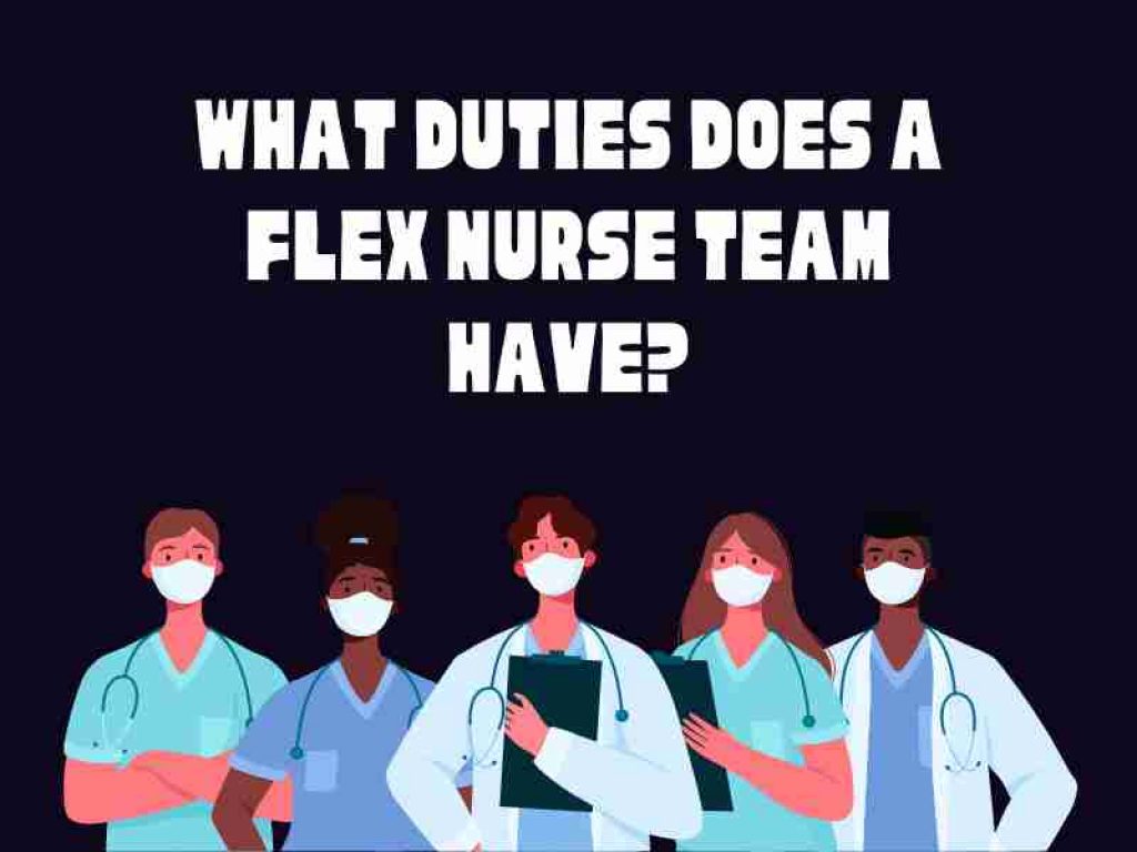 What Duties Does a Flex Nurse Team Have?