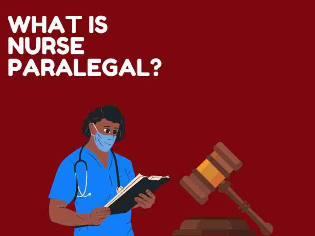 What is nurse paralegal?